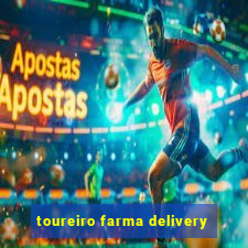 toureiro farma delivery